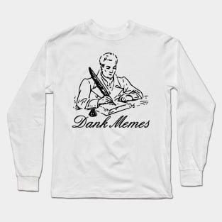 Dank Memes Long Sleeve T-Shirt